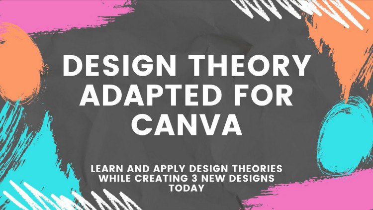 Design Theory Adapted for Canva Create 3 Amazing Designs free udemy coupon